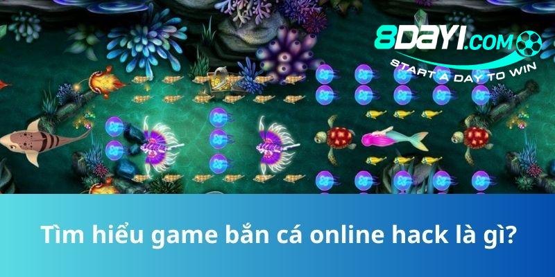 8DAY_Khám Phá Game Bắn Cá Online Hack Có Hiệu Quả Không?