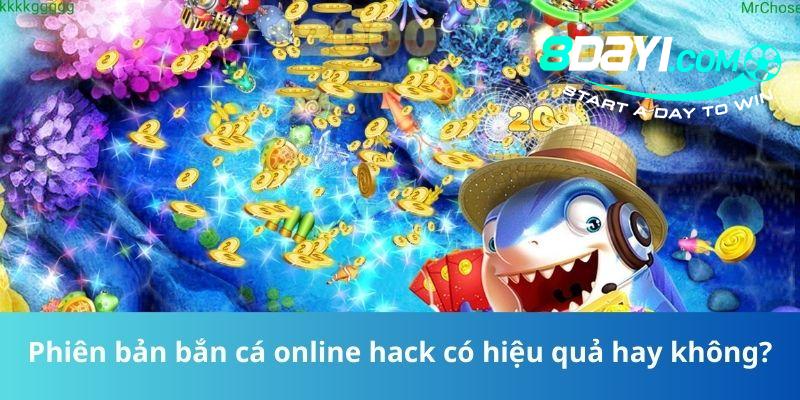 8DAY_Khám Phá Game Bắn Cá Online Hack Có Hiệu Quả Không?